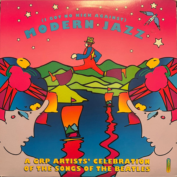 Various ‎– (I Got No Kick Against) Modern Jazz: A GRP Artist's Celebration Of The Songs Of The Beatles Label: GRP – 2GRD-9827 Format: 2 × Vinyl, LP, Compilation